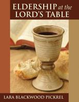 Eldership at the Lord's Table 0827208251 Book Cover