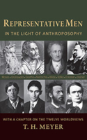 Representative Men: In the Light of Anthroposophy with a Chapter on the Twelve Worldviews 1584201398 Book Cover