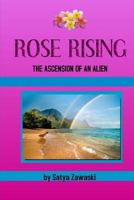 Rose Rising: The Ascension Of An Alien (The Purples of Tristan 5) 1548227870 Book Cover