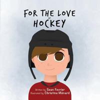 For The Love of Hockey 1553237889 Book Cover