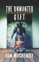 The Unwanted Gift: journey from abused child to martial art master B0FP3ZKN9V Book Cover