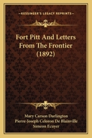 Fort Pitt and Letters from the Frontier (First American Frontier) 1017714525 Book Cover