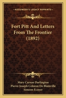 Fort Pitt and Letters from the Frontier (First American Frontier) 0405028423 Book Cover