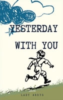 Yesterday With You (Filipino Edition) B0DRQTVCTW Book Cover