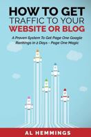 How to Get Traffic to Your Website or Blog - Page One Magic: A Proven System to Get Page One Google Rankings in 2 Days 1548446378 Book Cover