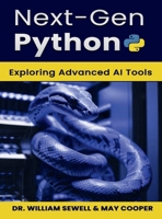 Next-Gen Python: Exploring Advanced AI Tools B0FPXLVL5T Book Cover