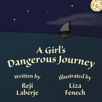 A Girl's Dangerous Journey 1945907223 Book Cover