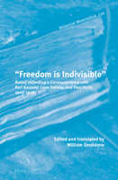 Freedom Is Indivisible: Rudolf Hilferding's Correspondence With Karl Kautsky, Leon Trotsky, and Paul Hertz, 1902-1938 9004527370 Book Cover