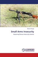 Small Arms Insecurity 3659875074 Book Cover