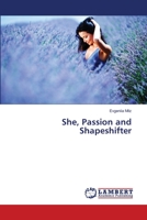 She, Passion and Shapeshifter 3330345217 Book Cover