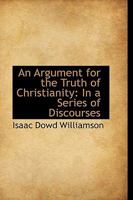 An Argument for the Truth of Christianity B0BNZLS6QV Book Cover
