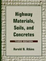 Highway Materials, Soils, and Concrete (3rd Edition) 0132128624 Book Cover
