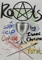 Roots: A Self-Help Guide to the Tarot B09Y234FR5 Book Cover