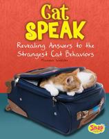 Cat Speak: Revealing Answers to the Strangest Cat Behaviors 1491484004 Book Cover