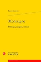 Montaigne: Politique, Religion, Culture (Etudes Montaignistes) 2406108236 Book Cover