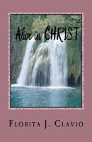 Alive In Christ: A Recommended Book To Own In Preparation For The Soon Return Of Our Lord Jesus Christ: The Judgment Day Or Dooms Day 148103345X Book Cover