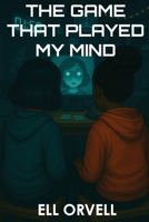 The Game That Played My Mind (Dark Space) B0F9PV1M1K Book Cover
