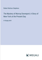 The Mystery of Murray Davenport; A Story of New York at the Present Day: in large print 3387325827 Book Cover