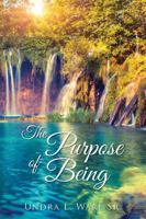 The Purpose of Being 0998001201 Book Cover