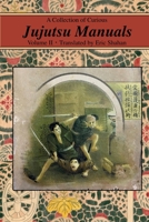 A Collection of Curious Jujutsu Manuals: Volume II 1950959120 Book Cover