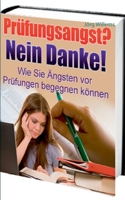 Pr?fungsangst? Nein Danke!: Wie Sie ?ngsten vor Pr?fungen begegnen k?nnen 3751970886 Book Cover