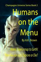 Humans on the Menu: Aliens have a map to Earth! Time has run out. Explore or Die? 0994541244 Book Cover