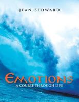 Emotions: A Course Through Life 148365365X Book Cover