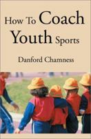 How To Coach Youth Sports 0595261019 Book Cover
