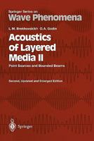 Acoustics of Layered Media II: Point Sources and Bounded Beams (Springer Series on Wave Phenomena) 3642084893 Book Cover