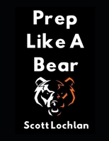 Prep Like a Bear: Survive and Thrive When the World Gets Wild! (When the World Stops) B0FHWLZLJ9 Book Cover