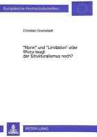 «Norm» Und «Limitation» Oder- Wozu Taugt Der Strukturalismus Noch?: Plaedoyer Fuer Ein Logisches System Kategorischer Prinzipien 363148187X Book Cover