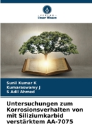 Untersuchungen zum Korrosionsverhalten von mit Siliziumkarbid verstärktem AA-7075 (German Edition) 6207522087 Book Cover