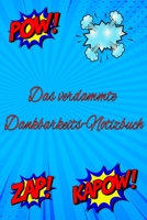 Das verdammte Dankbarkeits-Notizbuch: Für hart arbeitende Menschen (Dankbarkeit Notizbuch) (German Edition) 1659591384 Book Cover