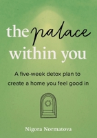 The Palace Within You: A five-week detox plan to create a home you feel good in 9948871928 Book Cover