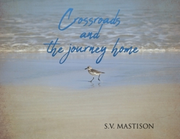 Crossroads, and the journey home 1545656797 Book Cover