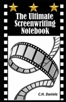 The Ultimate Screenwriting Notebook B09HMXPGVV Book Cover