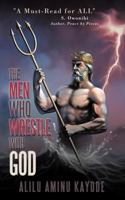 The Men Who Wrestle with God 1456779249 Book Cover