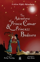 The Adventures of Prince Camar and Princess Badoura (Arabian Nights Adventures, #1) 1911030000 Book Cover