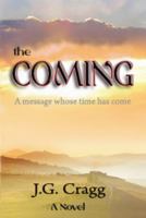 The Coming: A Message Whose Time has Come 0976395185 Book Cover