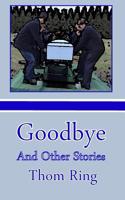 Goodbye And Other Stories 1533682232 Book Cover