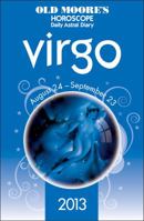 Old Moore's 2013 Horoscope and Astral Diary: Virgo 0572040075 Book Cover