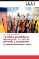 Factores Asociados Al Desempeno Escolar En Primaria y Secundaria 384657371X Book Cover