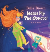 Bella Brown Meets Pip the Domovoi B0H6CC3WKP Book Cover