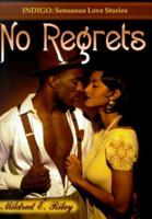 No Regrets (Indigo: Sensuous Love Stories) 188547864X Book Cover