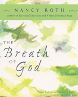 The Breath of God: An Approach to Prayer 1596270322 Book Cover
