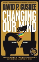 Changing Our Mind: Definitive 3rd Edition of the Landmark Call for Inclusion of Lgbtq Christians with Response to Critics 1942011849 Book Cover