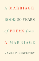A Marriage Book: Poems 157131492X Book Cover