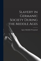 Slavery in Germanic society during the middle ages 1016689438 Book Cover