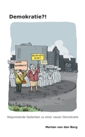 Demokratie?!: Wegweisende Gedanken zu einer neuen Demokratie 3751907068 Book Cover
