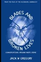 Blades and Broken Lives: Conversations Around Knife Crime B0G438S63H Book Cover